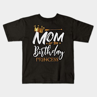 Mom Of The Birthday Princess Kids T-Shirt
